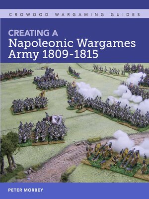 cover image of Creating a Napoleonic Wargames Army 1809-1815